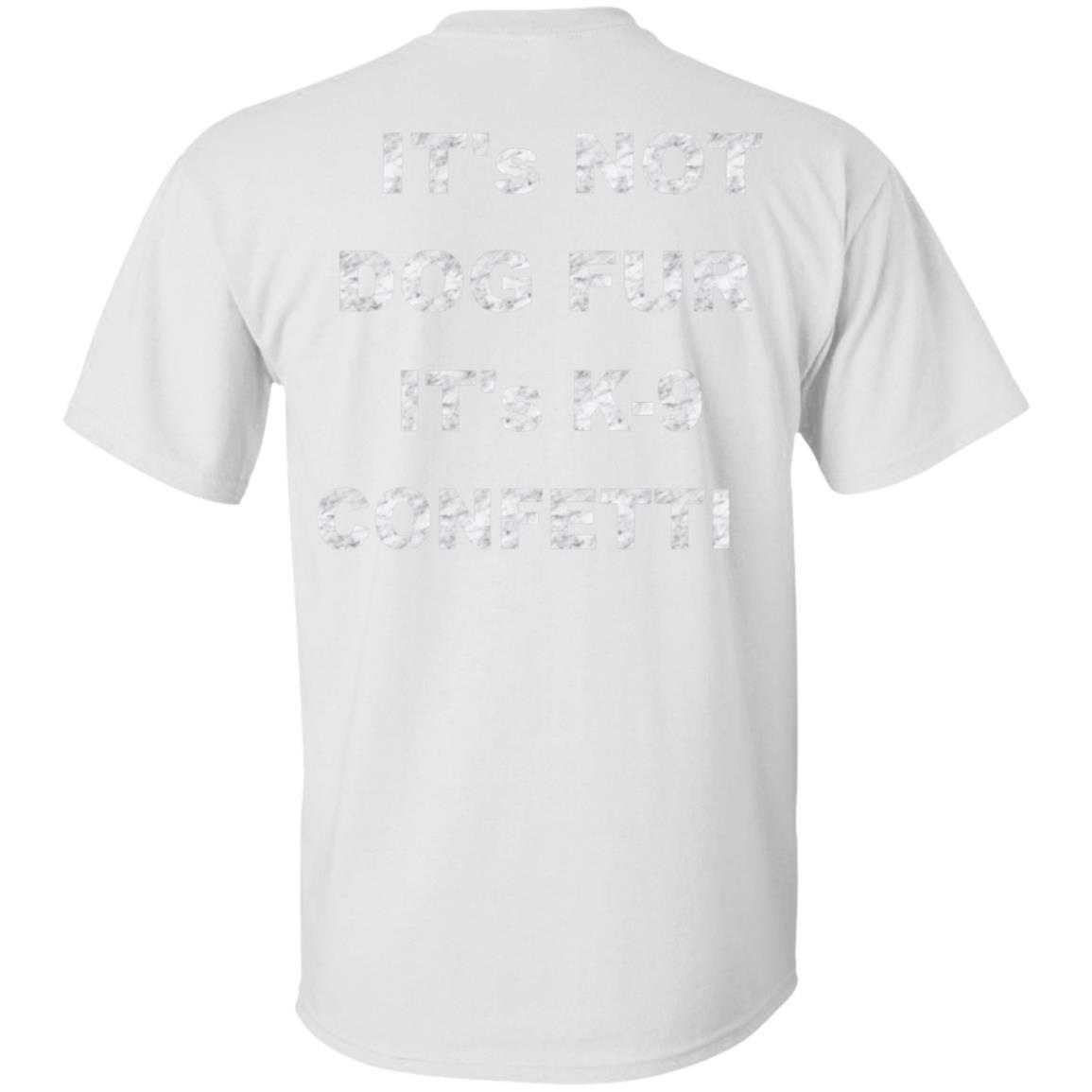 T-Shirts WineyBitches.co "K9 Confetti" Ultra Cotton T-Shirt Duel Print WineyBitchesCo