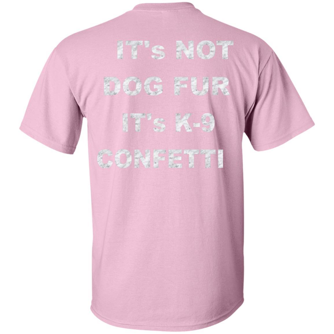 T-Shirts WineyBitches.co "K9 Confetti" Ultra Cotton T-Shirt Duel Print WineyBitchesCo
