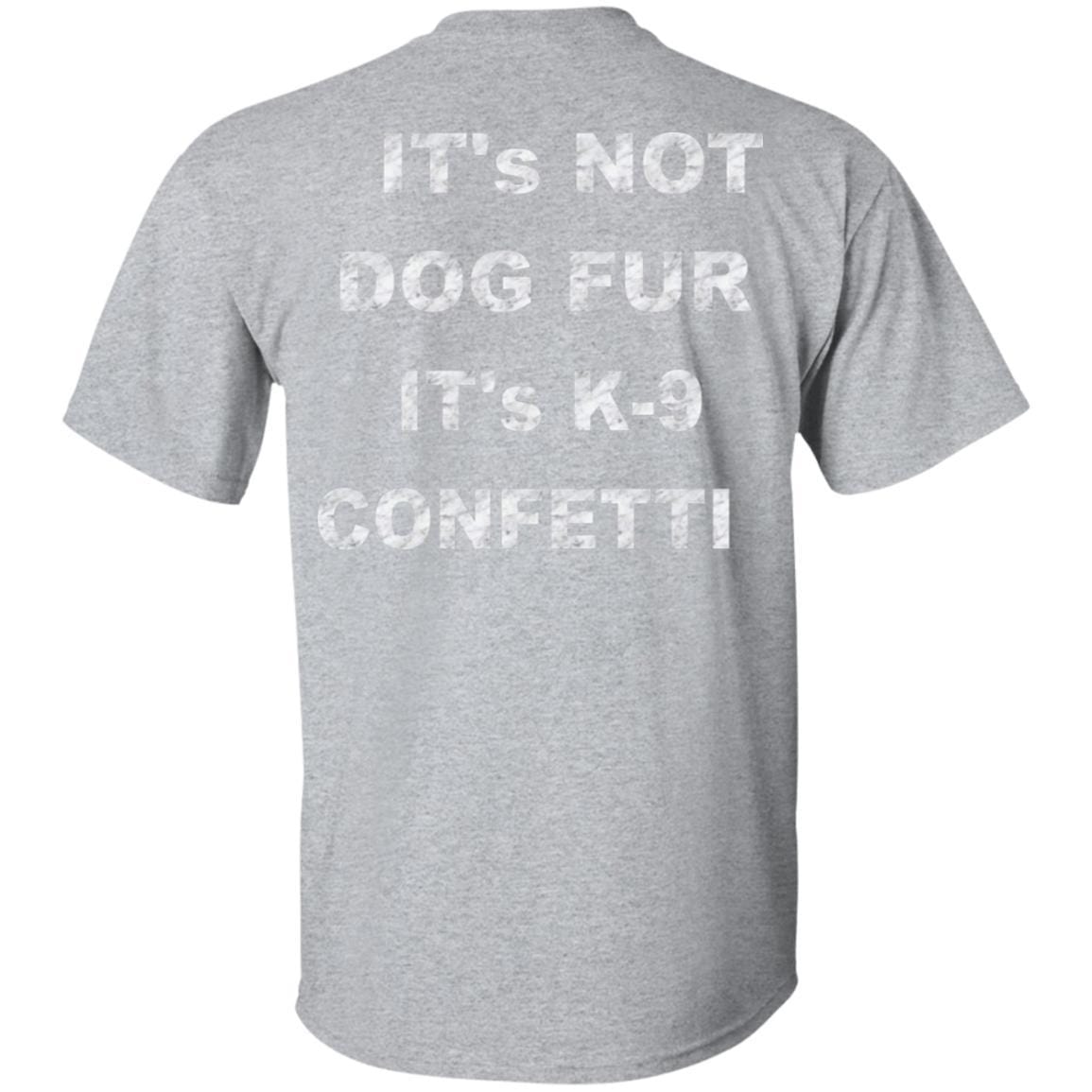T-Shirts WineyBitches.co "K9 Confetti" Ultra Cotton T-Shirt Duel Print WineyBitchesCo