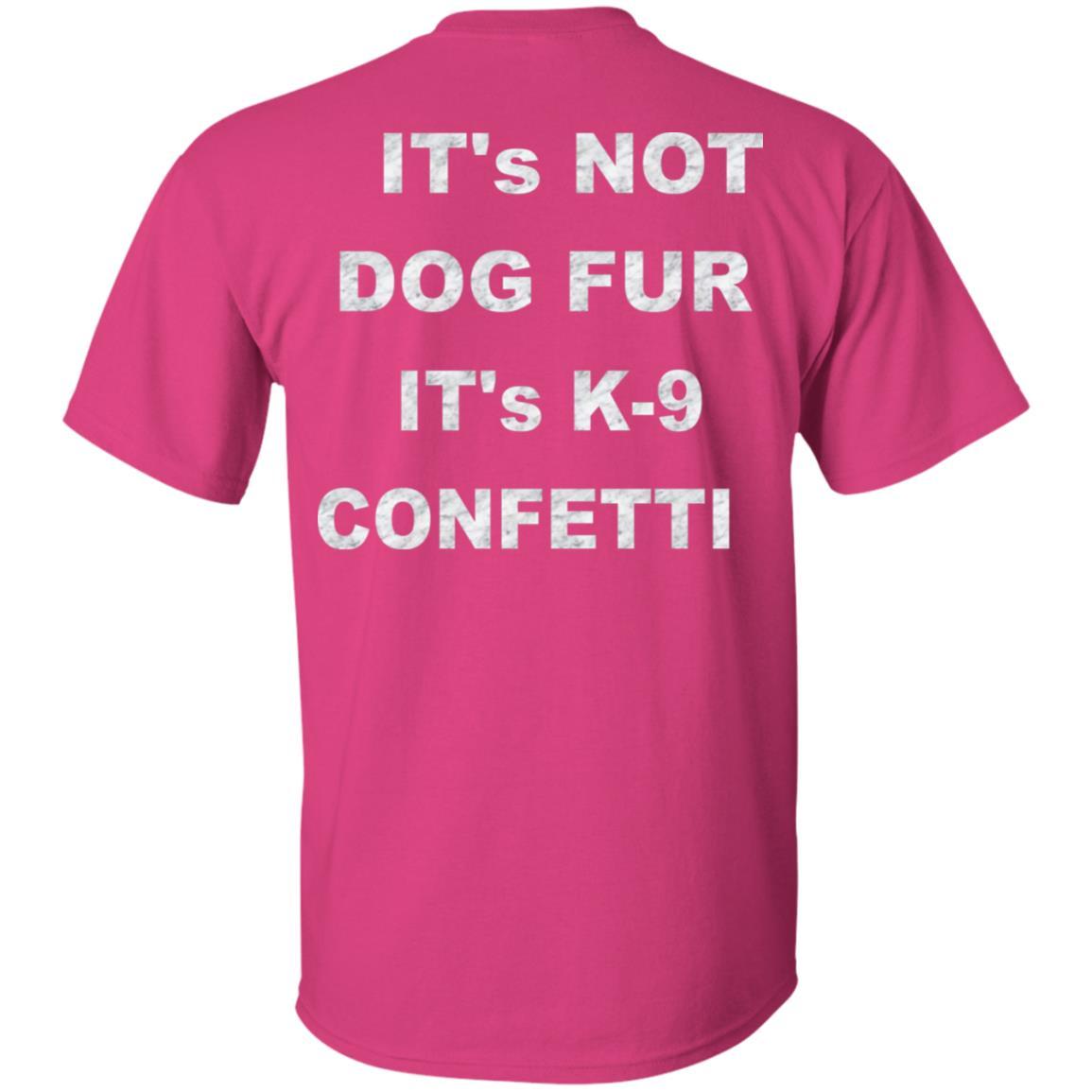 T-Shirts WineyBitches.co "K9 Confetti" Ultra Cotton T-Shirt Duel Print WineyBitchesCo