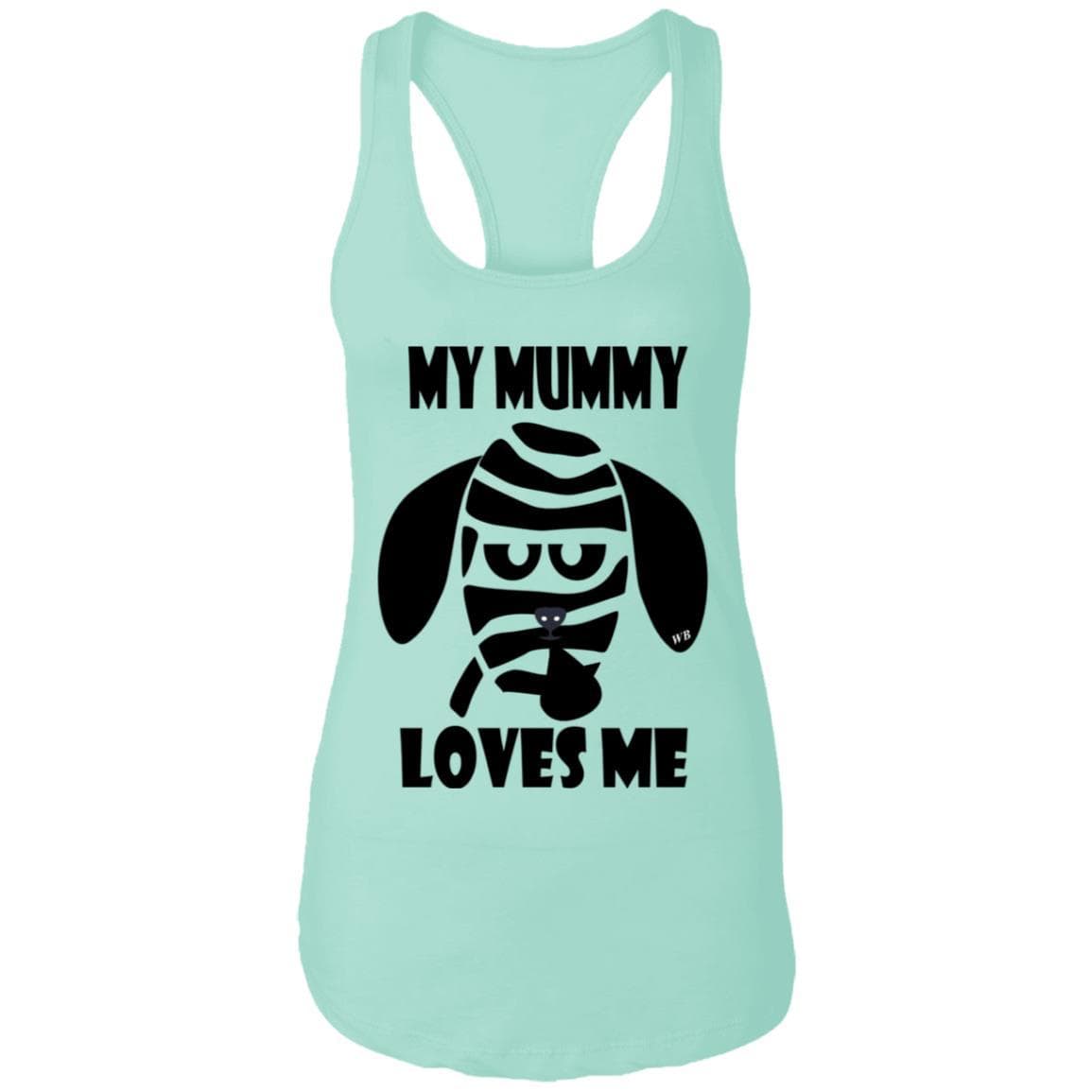 Tank Top Mint / X-Small WineyBitches.Co "My Mummy Loves Me" Halloween Ladies Ideal Racerback Tank WineyBitchesCo
