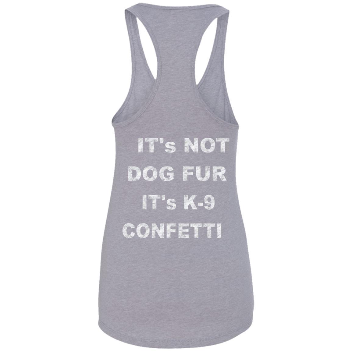 Tank Top WineyBitches.co "K9 Confetti" Ideal Racerback Tank Duel Printed. Ladies Ideal Racerback Tank WineyBitchesCo
