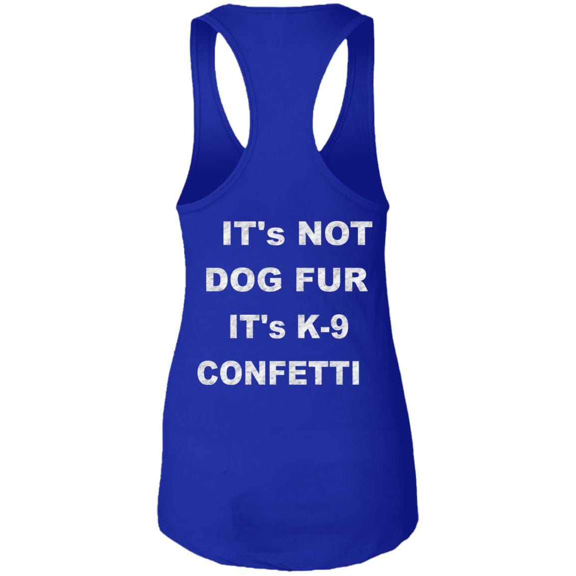 Tank Top WineyBitches.co "K9 Confetti" Ideal Racerback Tank Duel Printed. Ladies Ideal Racerback Tank WineyBitchesCo