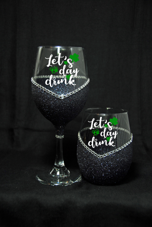 Winey Bitches Let's Day Drink St. Patricks (Paddy's) Day Wine Glass- Choose your color, Stem or Stemless