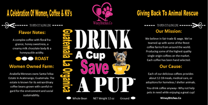 Guatemala La Organica Coffee WB "Drink A Cup Save A Pup"