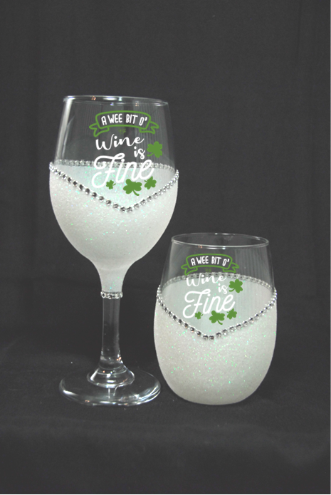 Winey Bitches We Bit o Wine Is Fine St. Patrick's (Paddy's) Day Wine Glass- Choose your color, Stem or Stemless