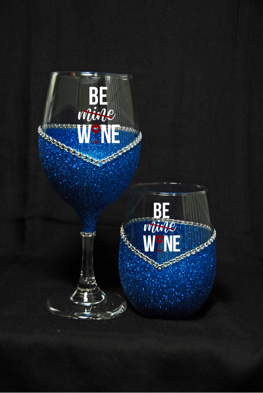 Winey Bitches Co Be Wine Valentines Day Wine Glass- Choose your color, Stem or Stemless