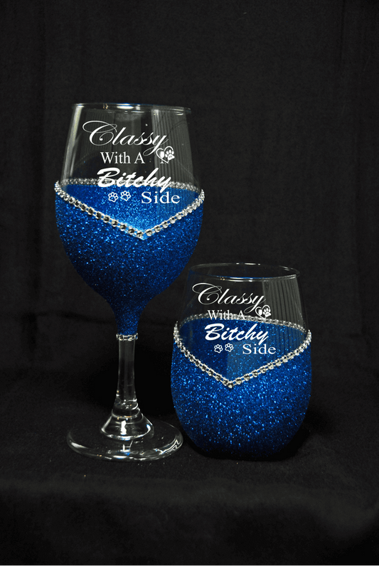 Classy with A Bitchy Side Bling Stem or Stemless Wine Glasses-Choose your color-Just Sayin' - Winey Bitches - Wine- Women- K9's