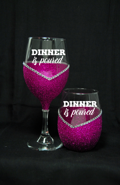 Winey Bitches Co "Dinners Poured" Bling Stem or Stemless Wine Glasses-Choose your color - WineyBitches.Co - Winey Bitches
