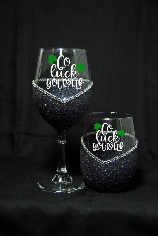 Winey Bitches "Go Luck Yourself "St. Patricks (Paddy's) Day Wine Glass- Choose your color, Stem or Stemless - WineyBitches.Co - Winey Bitches