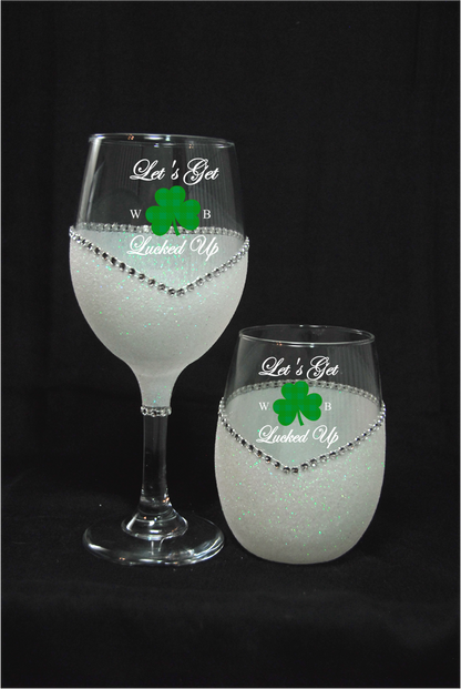 Winey Bitches "Let's Get Lucked Up" St. Patricks (Paddy's) Day Wine Glass- Choose your color, Stem or Stemless - WineyBitches.Co - Winey Bitches