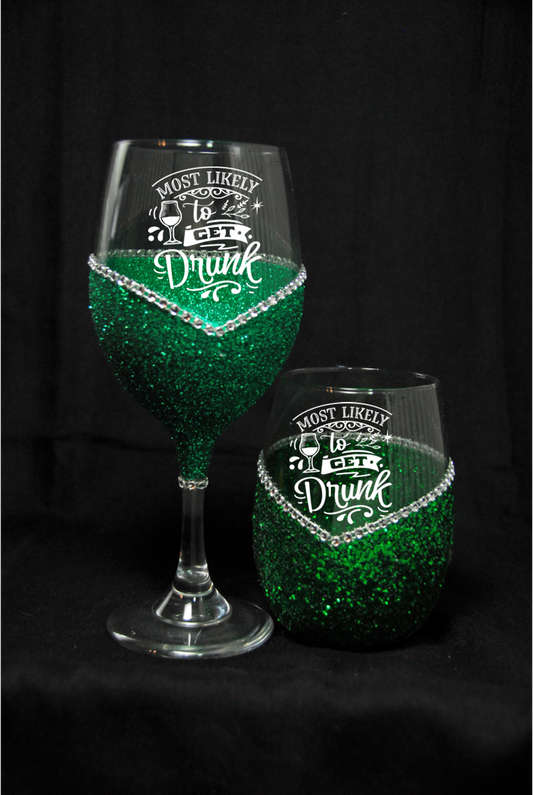 Winey Bitches Co "Most Likely To Get Drunk" Bling Stem or Stemless Wine Glasses-Choose your color-Just Sayin'