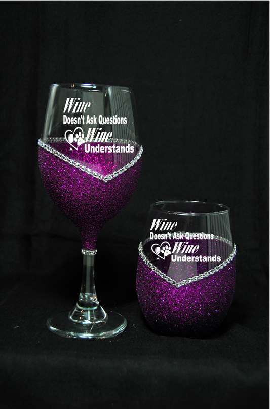 Winey Bitches Co "Wine Doesn't Ask Questions, Wine Understands" Funny Bling Stem or Stemless Wine Glasses-Choose your color - WineyBitches.Co - Winey Bitches