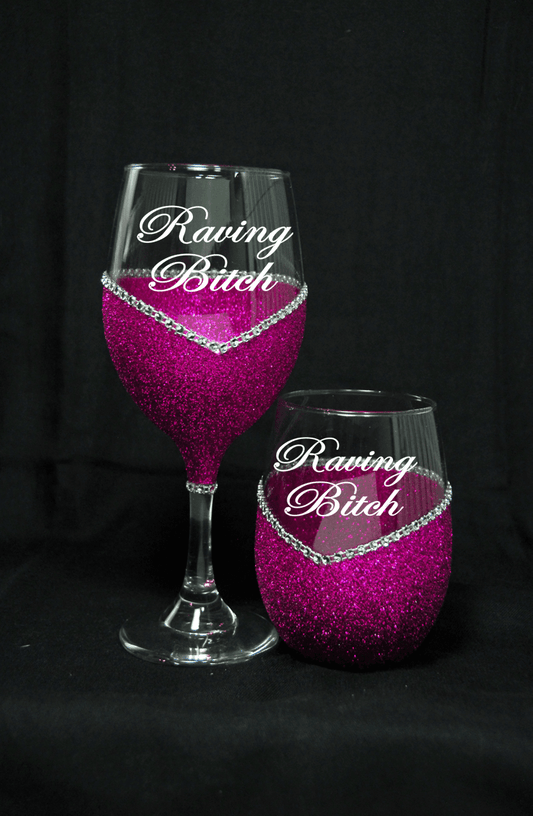 Funny "Raving Bitch" Saying- Bling Stem or Stemless Wine Glasses-Choose your color - Winey Bitches - Wine- Women- K9's