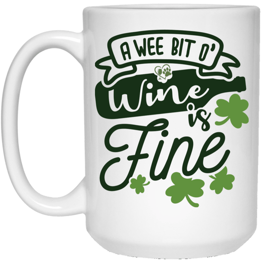 Drinkware White / One Size Winey Bitches Co " A Wee Bit O' Wine Is Fine" 15 oz. White Mug WineyBitchesCo