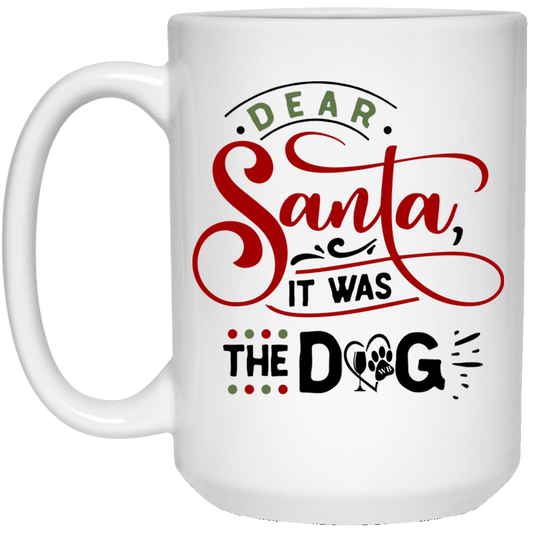 Drinkware White / One Size Winey Bitches Co ' Dear Santa It Was The Dog" 15 oz. White Mug WineyBitchesCo