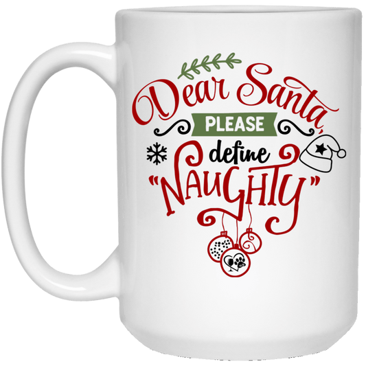 Drinkware White / One Size Winey Bitches Co "Dear Santa Please Define Naughty" 15 oz. White Mug WineyBitchesCo