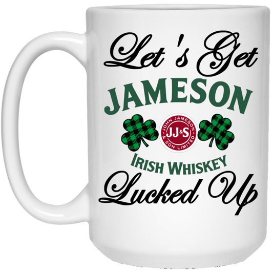 Drinkware White / One Size Winey Bitches Co "Let's Get Lucked Up" Jameson 15 oz. White Mug WineyBitchesCo