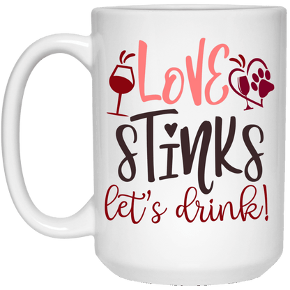Drinkware White / One Size Winey Bitches Co "Love Stinks, Let's Drink 15 oz. White Mug WineyBitchesCo