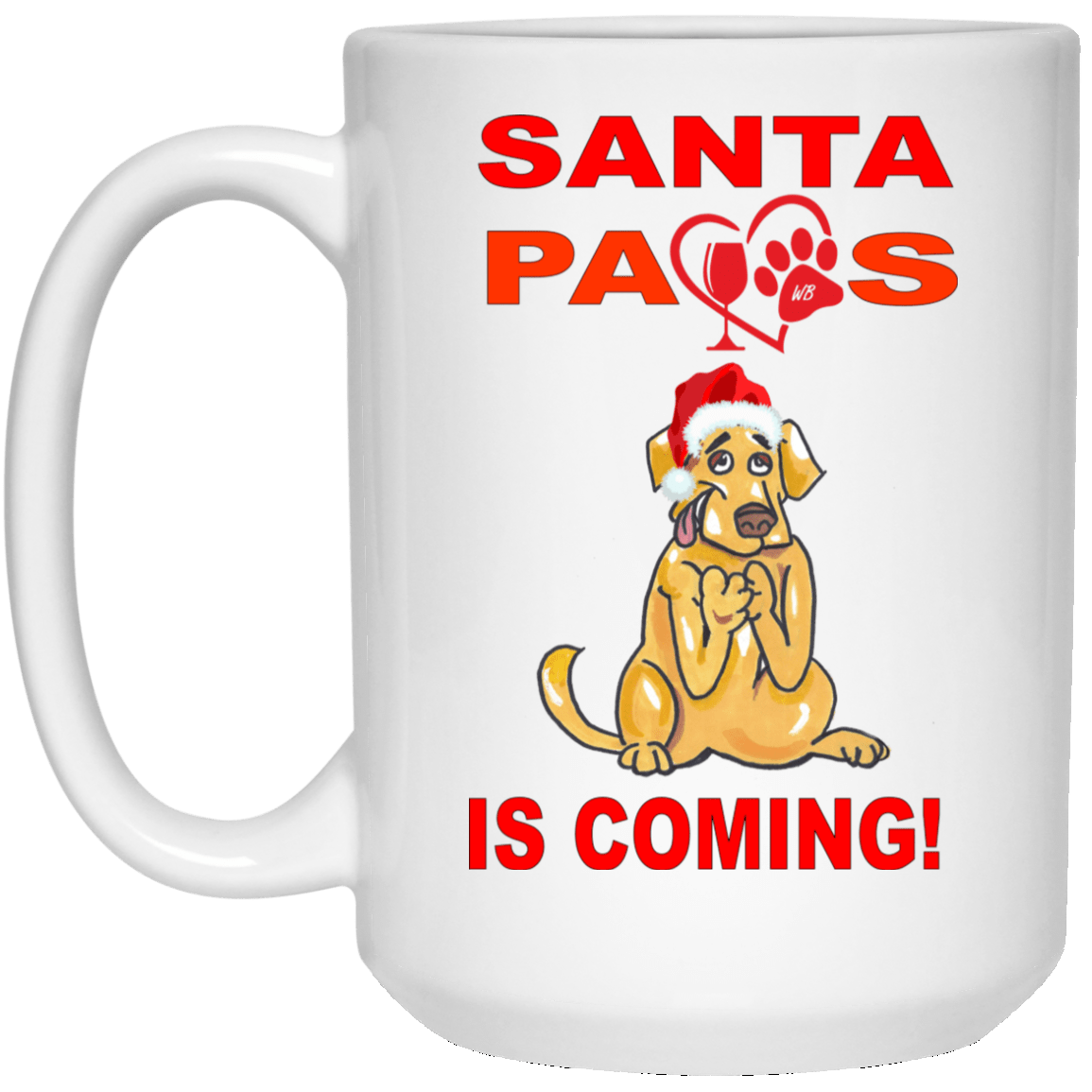 Drinkware White / One Size Winey Bitches Co "Santa Paws Is Coming" 15 oz. White Mug WineyBitchesCo