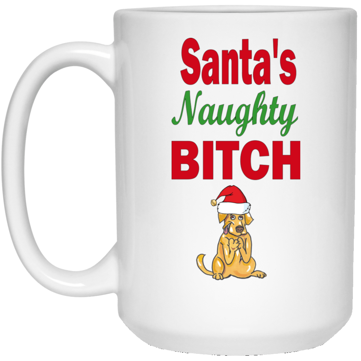 Drinkware White / One Size Winey Bitches Co " Santa's Naughty Bitch" 15 oz. White Mug WineyBitchesCo