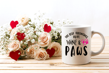 Drinkware White / One Size Winey Bitches Co "The Best Valentines Have Wine And Paws" 15 oz. White Mug WineyBitchesCo