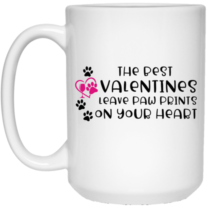 Drinkware White / One Size Winey Bitches Co "The Best Valentines Leave Paw Prints On Your Heart" 15 oz. White Mug WineyBitchesCo