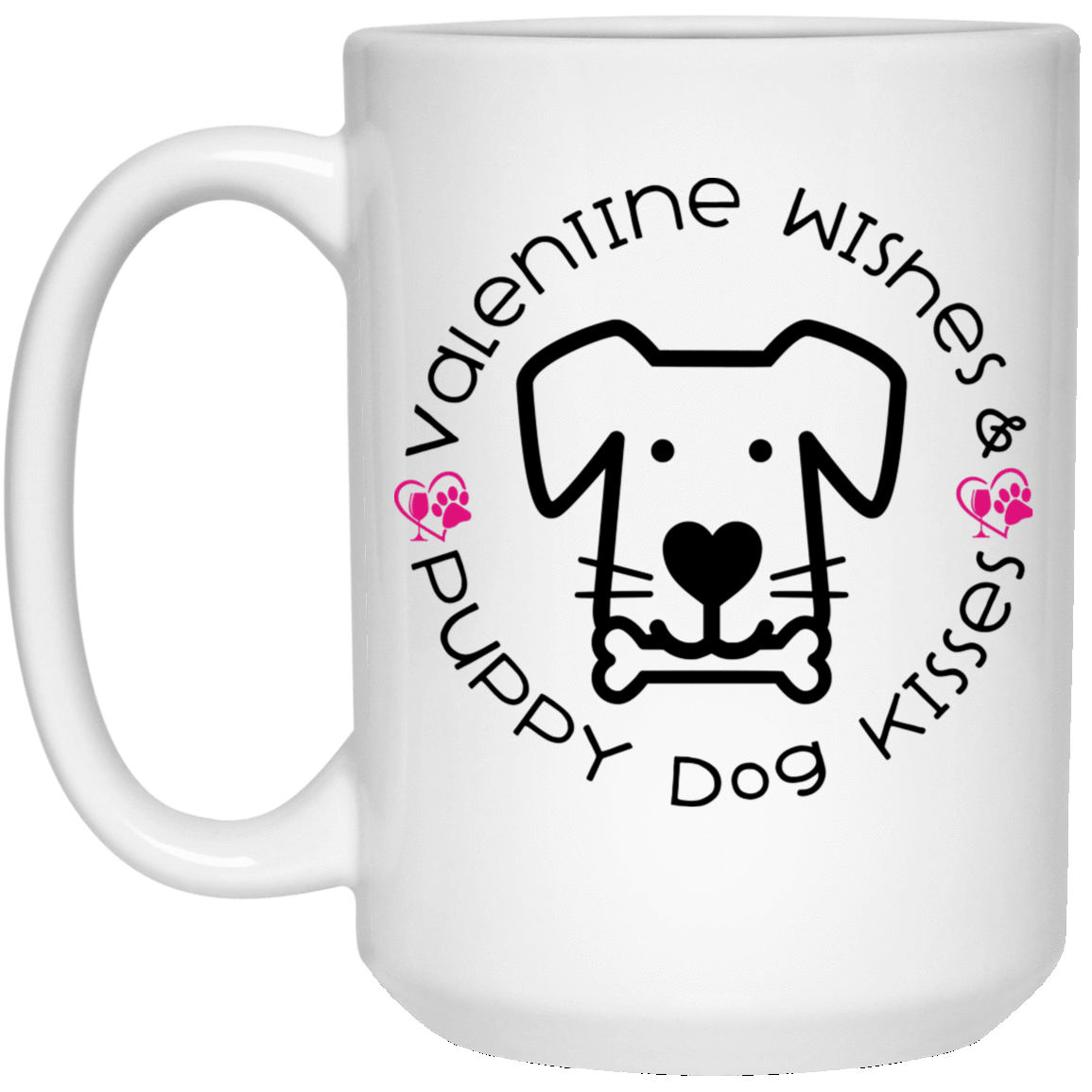 Drinkware White / One Size Winey Bitches Co 'Valentine Wishes and Puppy Dog Kisses" (Dog) 15 oz. White Mug WineyBitchesCo