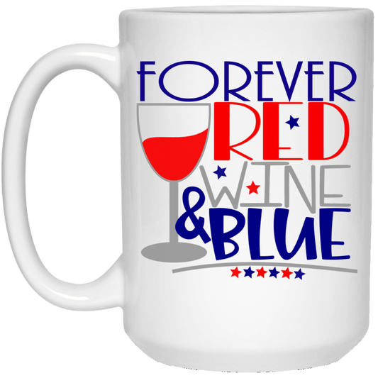 Drinkware White / One Size WineyBitches.Co Forever Red Wine & Blue 15 oz. White Mug WineyBitchesCo