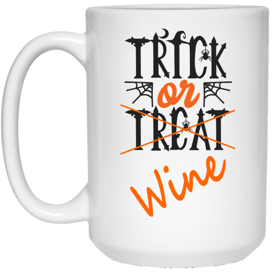 Drinkware White / One Size WineyBitches.Co "Trick Or Wine" Halloween 15 oz. White Mug WineyBitchesCo