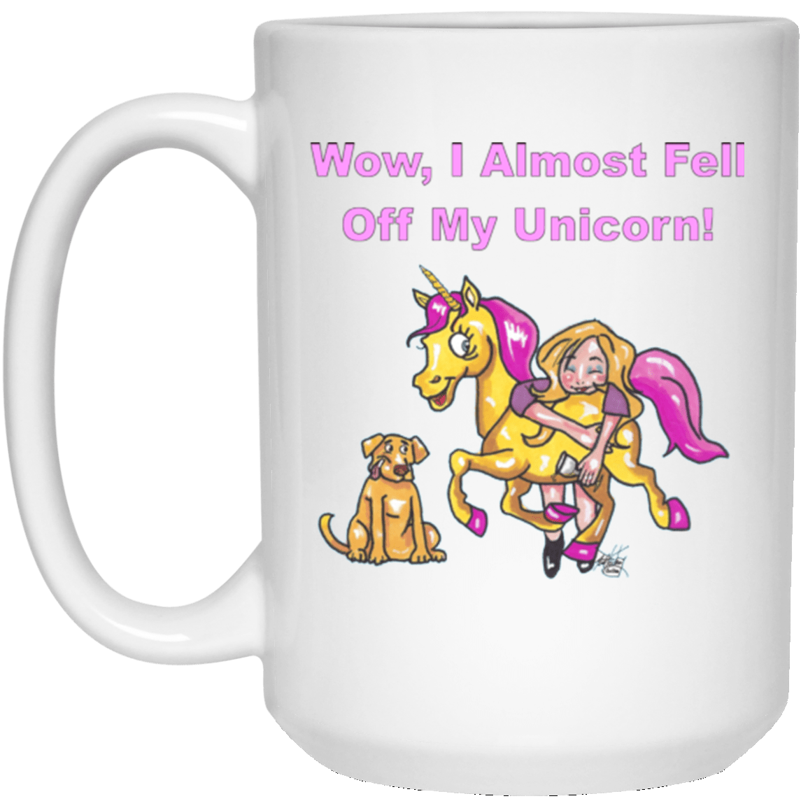 Drinkware White / One Size WineyBitches,co "Wow I Almost Fell Off My Unicorn" 15 oz. White Mug-Pink Lettering WineyBitchesCo