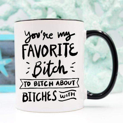 Mugs WineyBitches.Co BFFs Funny Mug - You're My Favorite Bitch To Bitch WineyBitchesCo