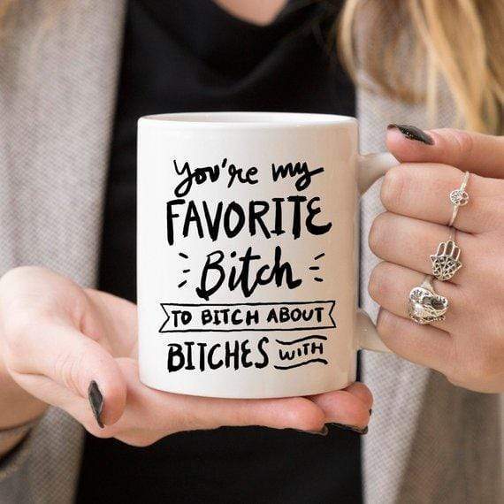 Mugs WineyBitches.Co BFFs Funny Mug - You're My Favorite Bitch To Bitch WineyBitchesCo