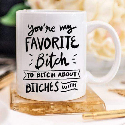 Mugs WineyBitches.Co BFFs Funny Mug - You're My Favorite Bitch To Bitch WineyBitchesCo