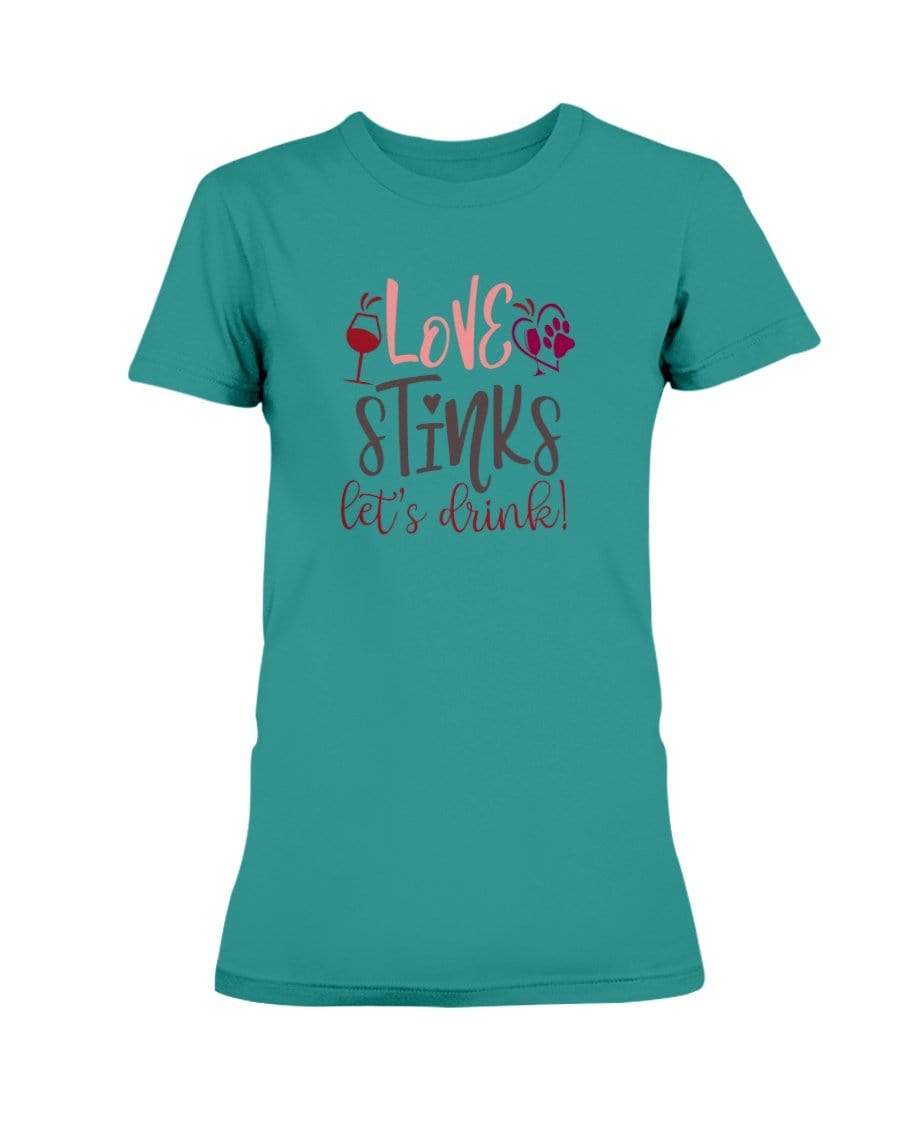 Shirts Antique Jade Dome / S Winey Bitches Co "Love Stinks Let's Drink" Ladies Missy T-Shirt WineyBitchesCo