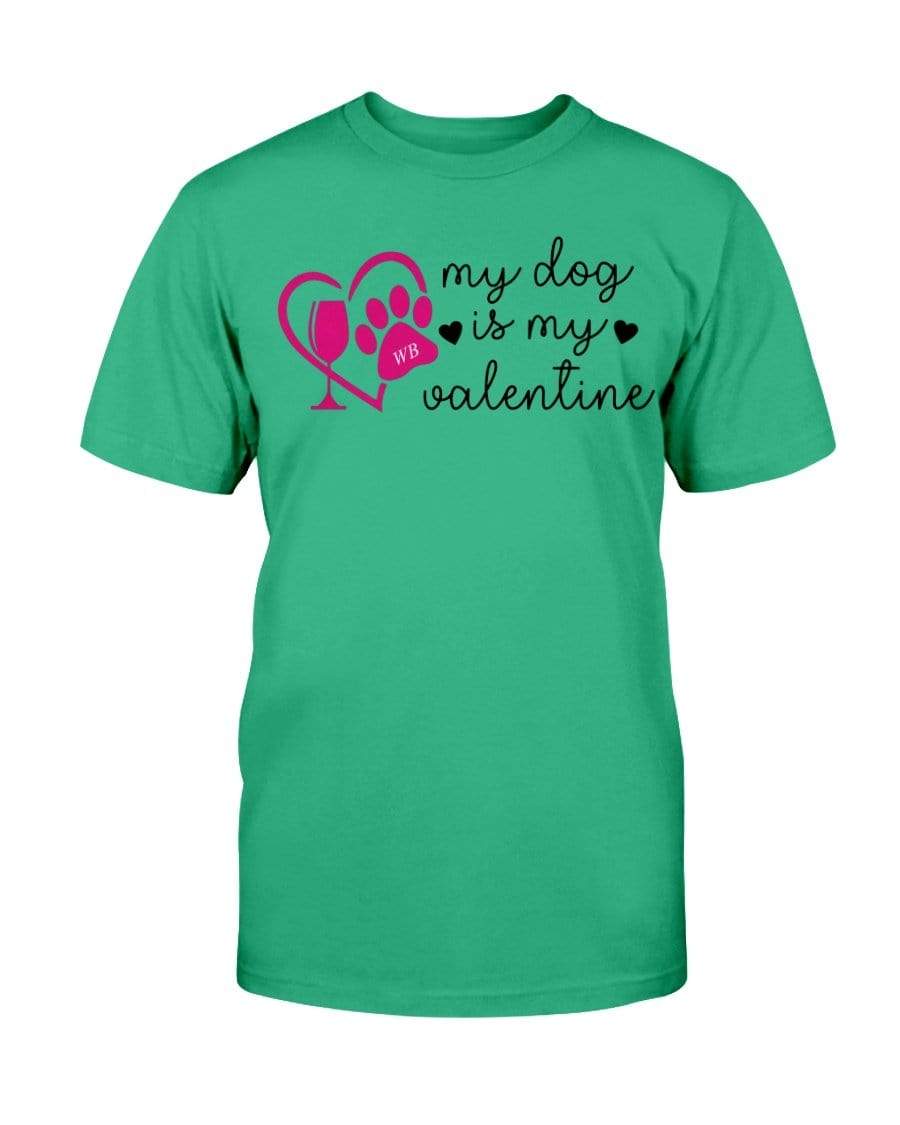 Shirts Antque Irish Green / S Winey Bitches Co Ultra "My Dog Is My Valentine" Cotton T-Shirt WineyBitchesCo