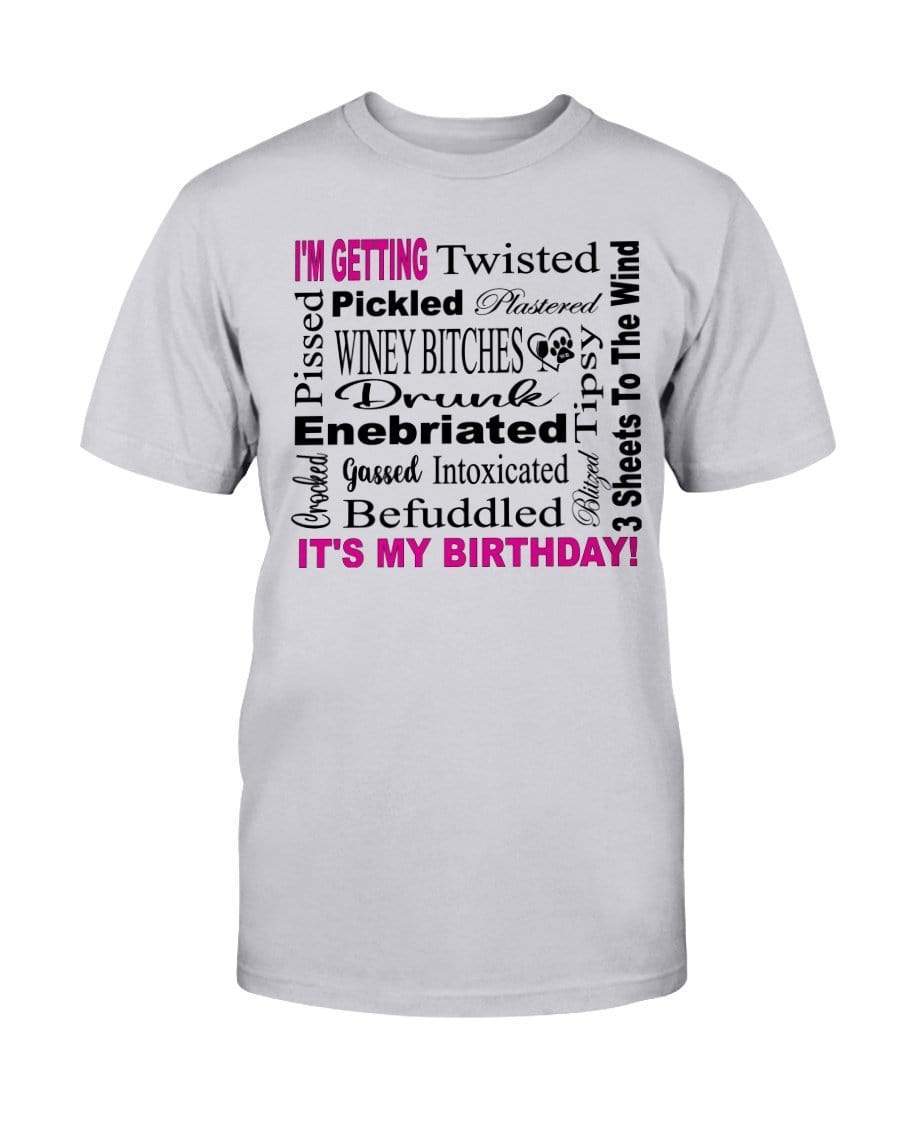 Shirts Ash / S Winey Bitches Co "I'm Getting Drunk-It's My Birthday"-Pink-Blk Letters-Ultra Cotton T-Shirt WineyBitchesCo