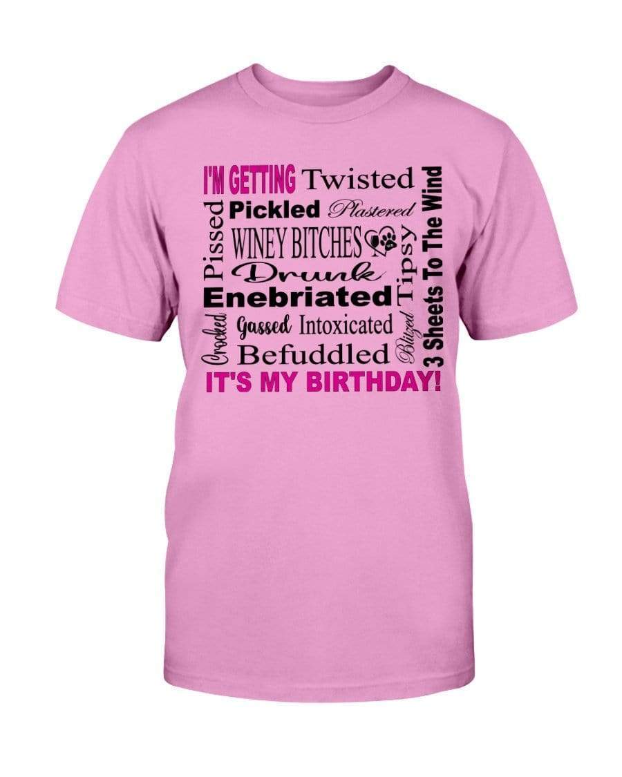 Shirts Azalea / S Winey Bitches Co "I'm Getting Drunk-It's My Birthday"-Pink-Blk Letters-Ultra Cotton T-Shirt WineyBitchesCo