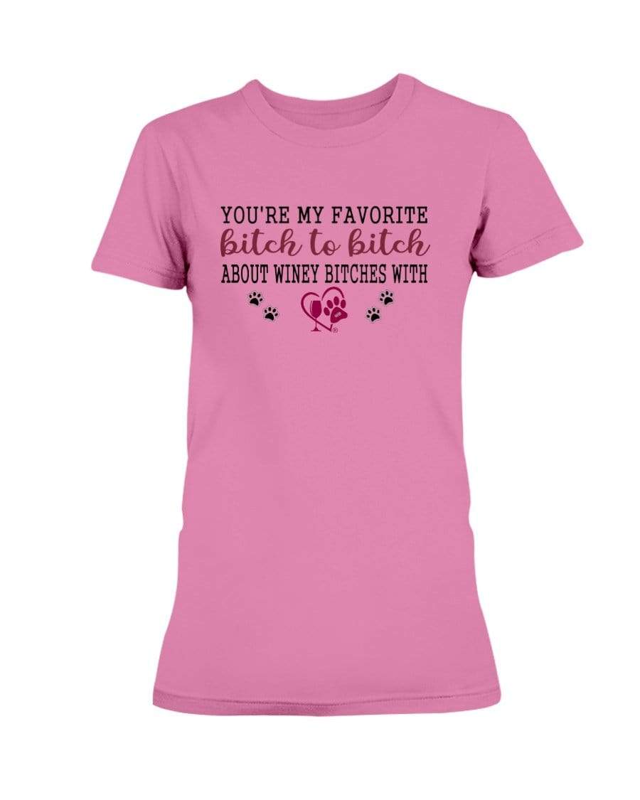 Shirts Azalea / XS Winey Bitches Co Ultra "Favorite Bitch to Bitch" Ultra Ladies T-Shirt WineyBitchesCo