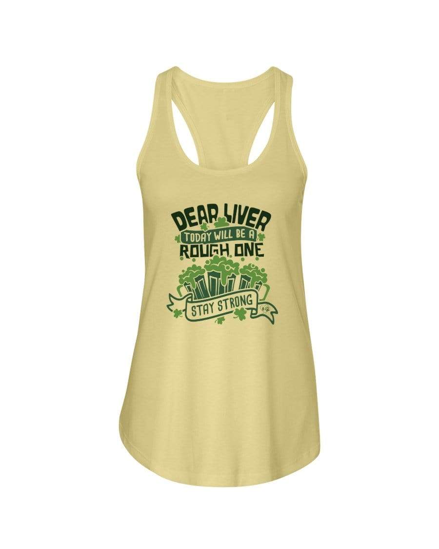 Shirts Banana Cream / XS Winey Bitches Co "Dear Liver Todays A Rough One, Stay Strong" Ladies Racerback Tank* WineyBitchesCo