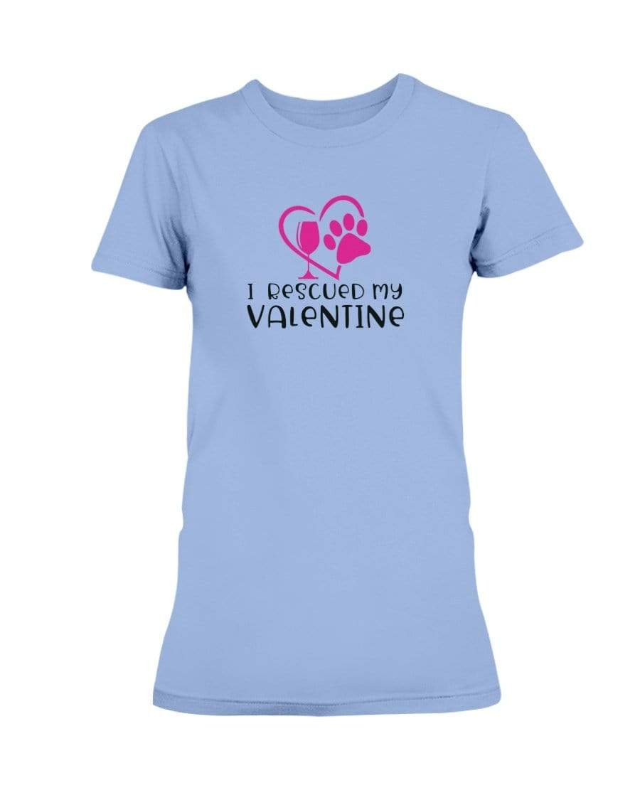 Shirts Carolina Blue / S Winey Bitches Co "I Rescued My Valentine" Ladies Missy T-Shirt WineyBitchesCo
