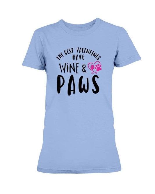 Shirts Carolina Blue / S Winey Bitches Co "The Best Valentines Have Wine And Paws" Ladies Missy T-Shirt WineyBitchesCo