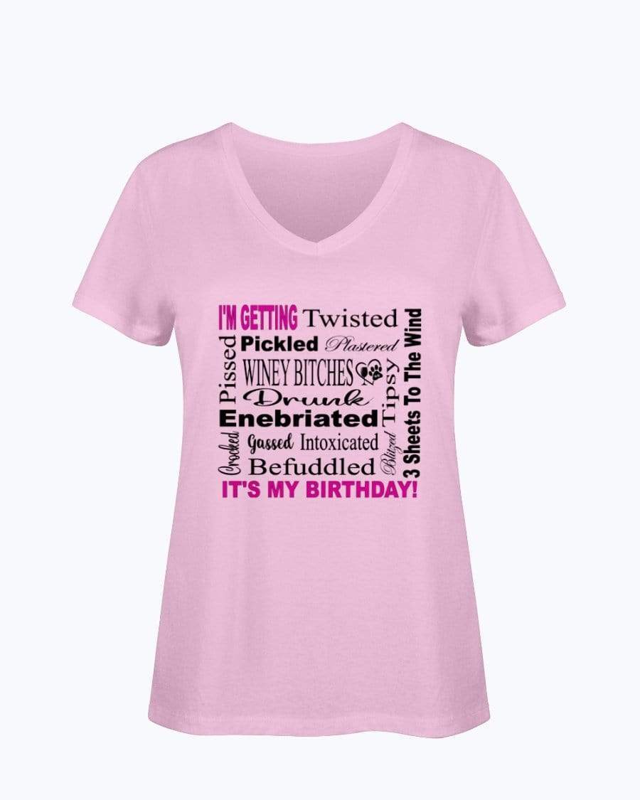 Shirts Classic Pink / S Winey Bitches Co "I'm Getting Drunk-It's My Birthday"-Pink-Blk Letters Ladies HD V Neck T WineyBitchesCo