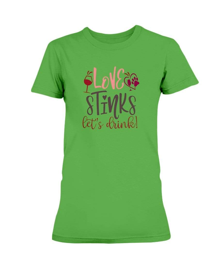 Shirts Electric Green / S Winey Bitches Co "Love Stinks Let's Drink" Ladies Missy T-Shirt WineyBitchesCo