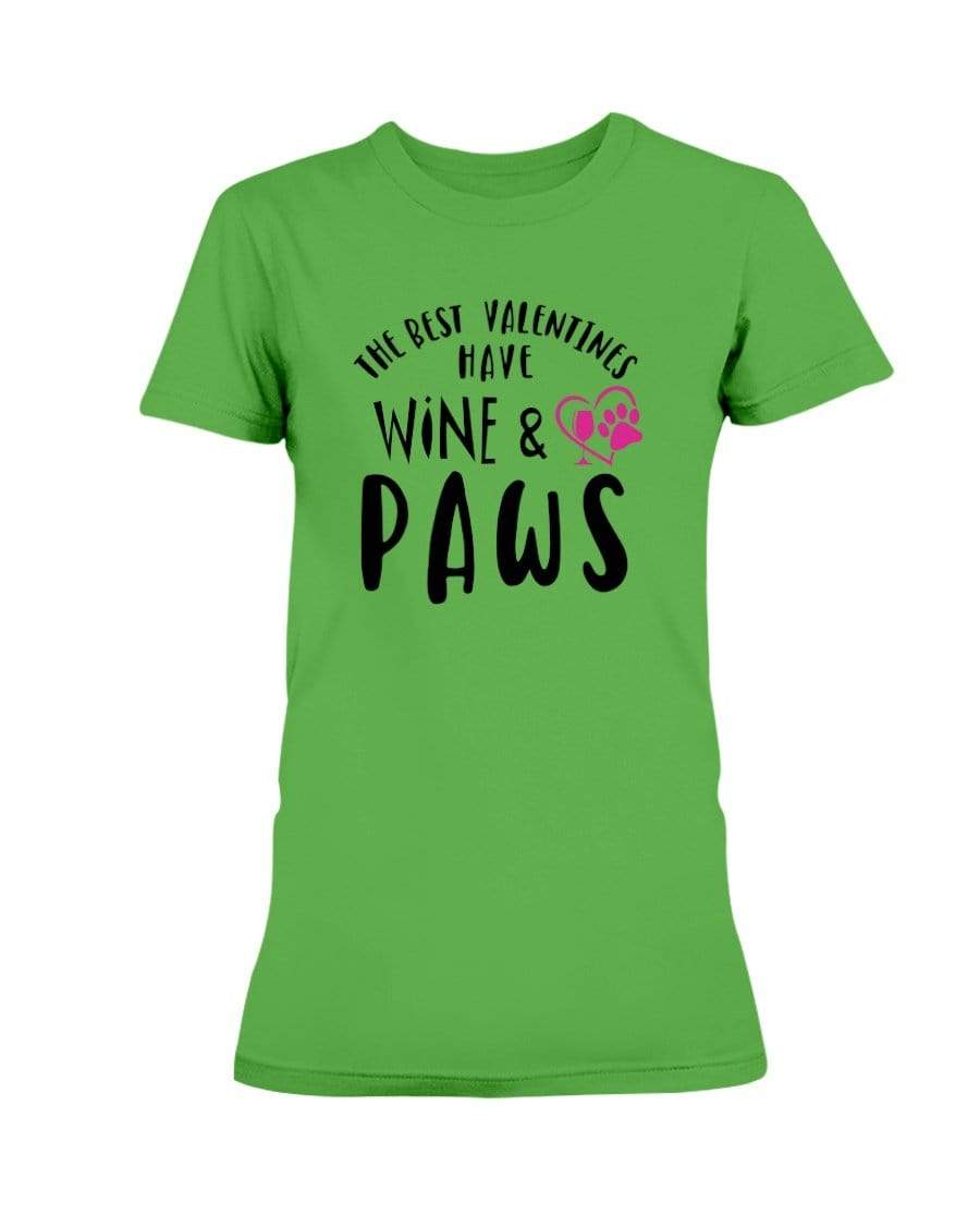 Shirts Electric Green / S Winey Bitches Co "The Best Valentines Have Wine And Paws" Ladies Missy T-Shirt WineyBitchesCo