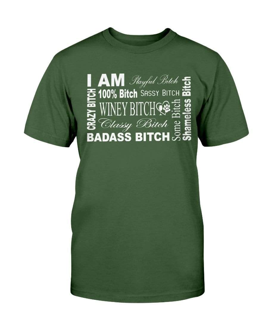 Shirts Forest Green / S Winey Bitches Co "I Am Bitch-White Letters" -Ultra Cotton T-Shirt WineyBitchesCo