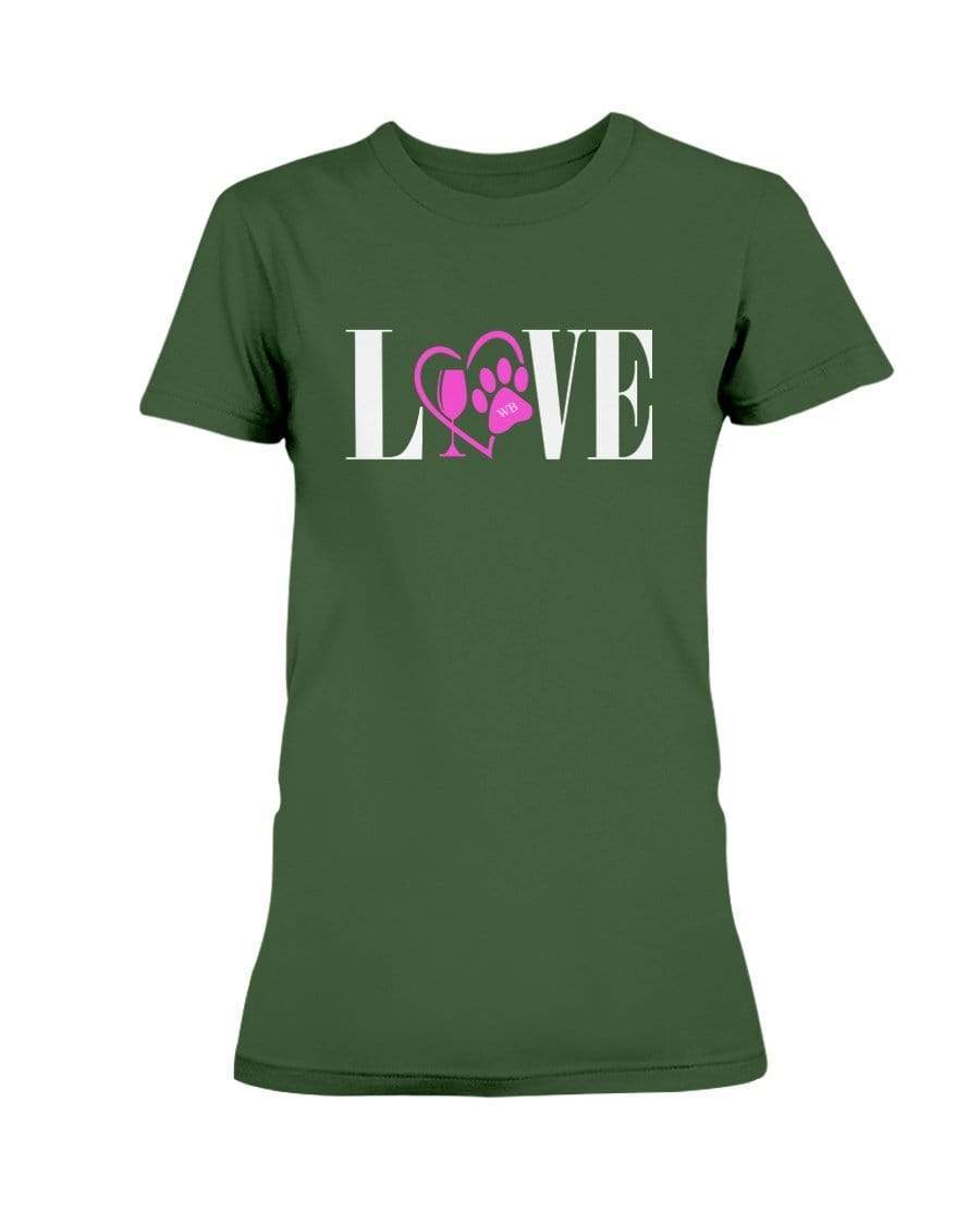 Shirts Forest Green / S Winey Bitches Co "Love" Wht Letters Ladies Missy T-Shirt WineyBitchesCo