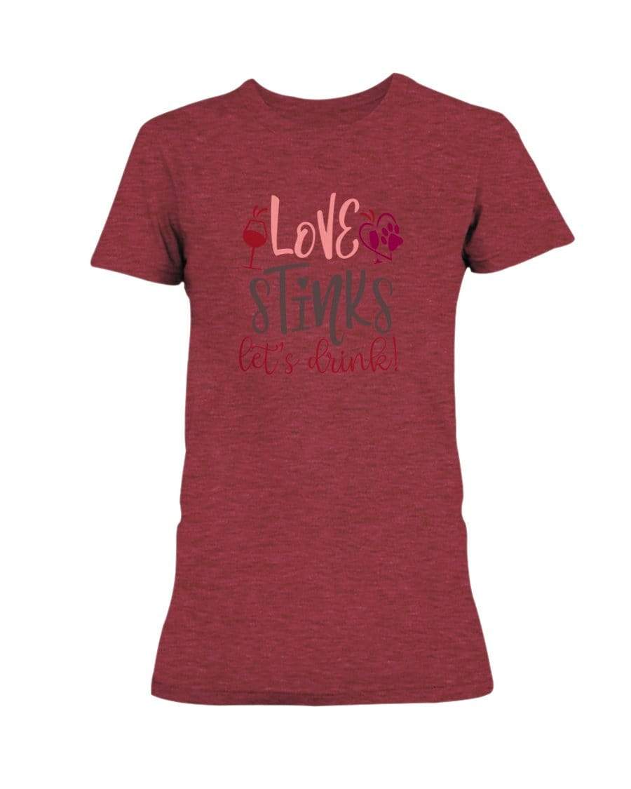 Shirts Heather Red / S Winey Bitches Co "Love Stinks Let's Drink" Ladies Missy T-Shirt WineyBitchesCo