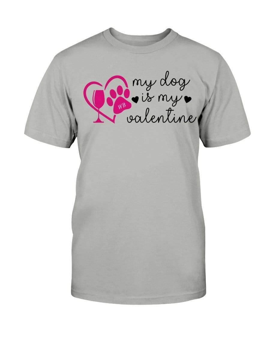 Shirts Ice Grey / S Winey Bitches Co Ultra "My Dog Is My Valentine" Cotton T-Shirt WineyBitchesCo