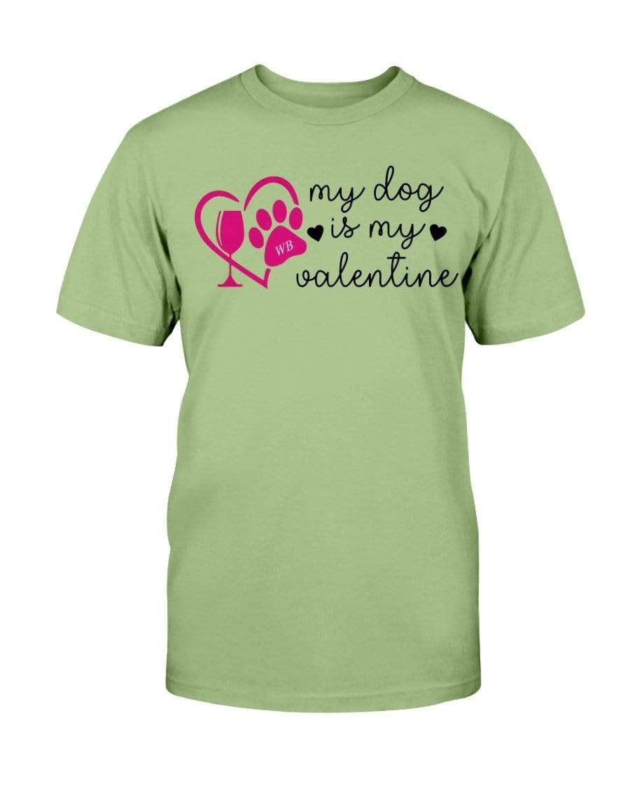 Shirts Kiwi / S Winey Bitches Co Ultra "My Dog Is My Valentine" Cotton T-Shirt WineyBitchesCo